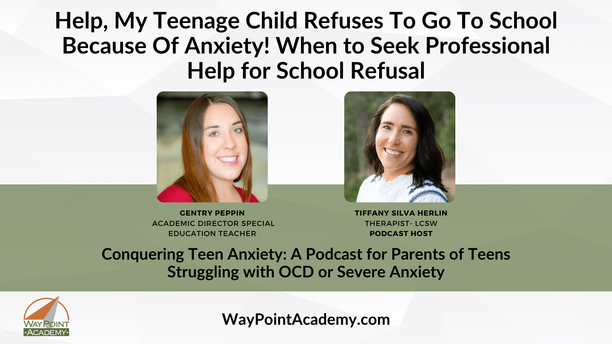 An image promoting WayPoint Academy's Podcast on School Refusal. This Episode is called, "Help, My Teenage Child Refuses To Go To School Because Of Anxiety! When to Seek Professional Help for School Refusal"